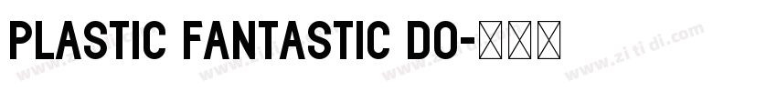 Plastic Fantastic Do字体转换